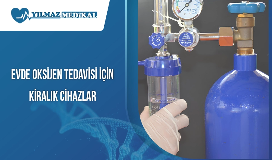 Evde Oksijen Tedavisi İçin Kiralık Cihazlar