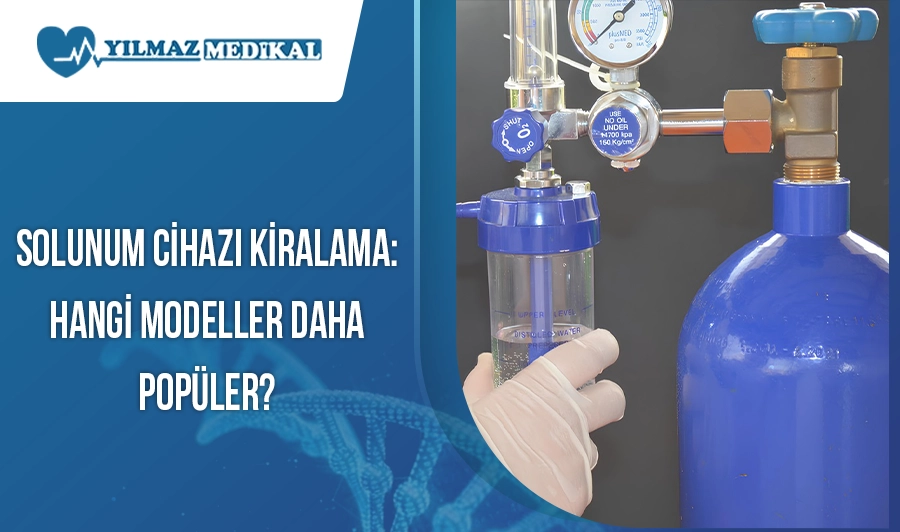 Solunum Cihazı Kiralama: Hangi Modeller Daha Popüler?
