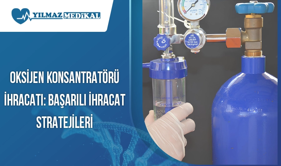 Oksijen Konsantratörü İhracatı: Başarılı İhracat Stratejileri